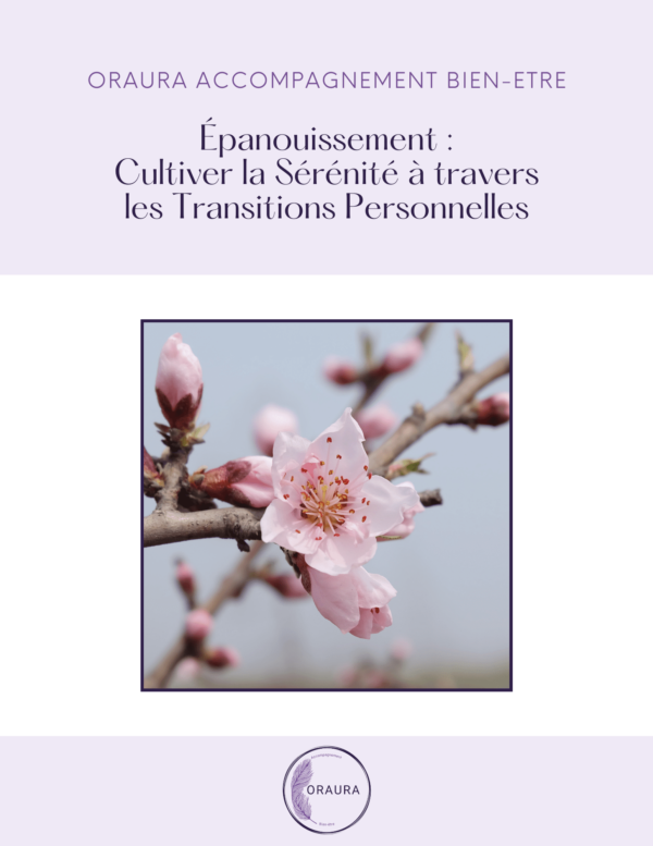 Epanouissement : Cultiver la sérénité à travers les transitions personnelles.